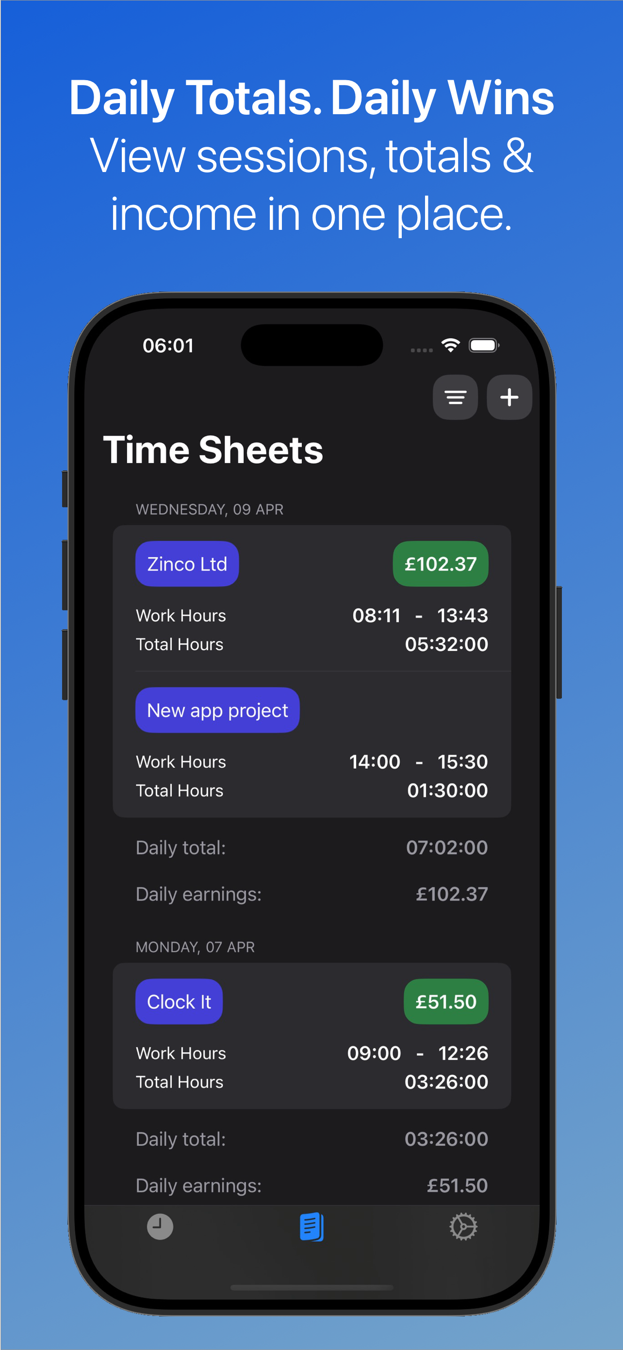 App store screen shot showing the time sheets screen with the text 'Daily Totals. Daily Wins.  View sessions, totals & income in one place.'